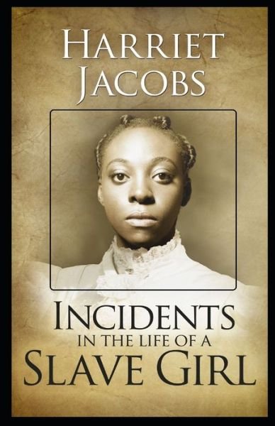 Cover for Harriet Jacobs · Incidents in the Life of a Slave Girl illustrated edition (Paperback Book) (2021)