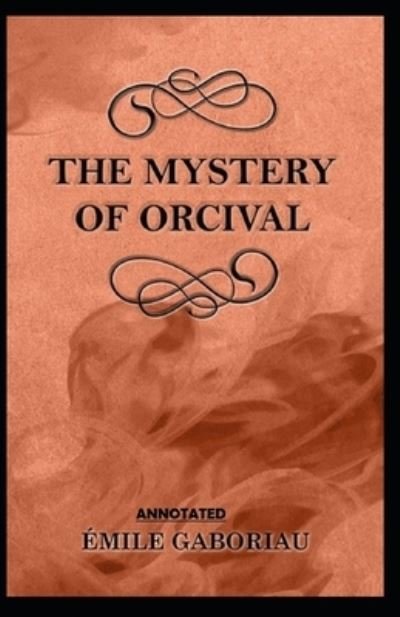 Cover for Emile Gaboriau · The Mystery of Orcival; illustrated (Paperback Book) (2021)