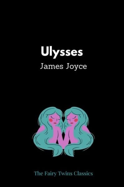 Ulysses by James Joyce - James Joyce - Bücher - Independently Published - 9798522692155 - 18. Juni 2021