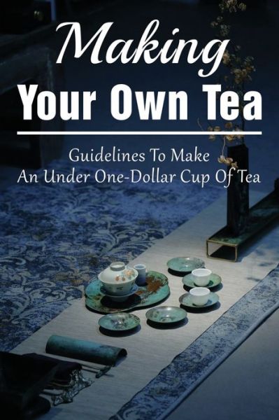 Cover for Aimee Bellin · Making Your Own Tea (Paperback Book) (2021)