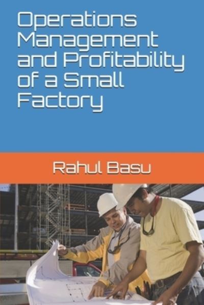 Cover for Rahul Basu · Operations Management and Profitability of a Small Factory (Paperback Book) (2020)