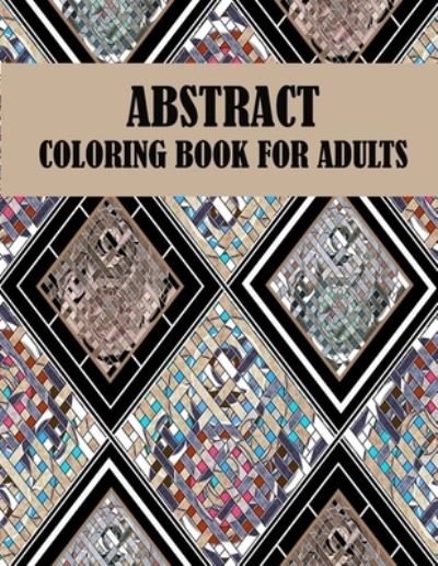 Cover for Braylon Smith · Abstract Coloring Book For Adults (Paperback Book) (2020)