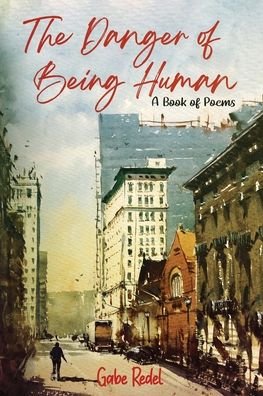 Cover for Gabe Redel · The Danger of Being Human (Paperback Book) (2020)