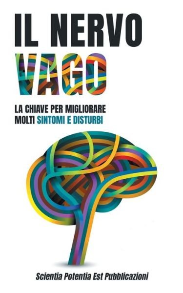 Cover for Scientia Potentia Est Pubblicazioni · Il Nervo Vago (Paperback Book) (2020)