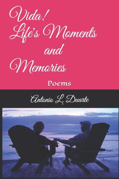 Cover for Antonio L Duarte · VIDA! Life's Moments and Memories (Paperback Book) (2021)