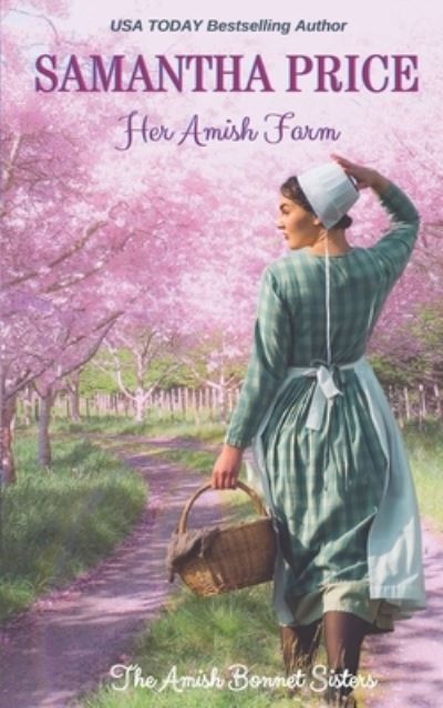 Cover for Samantha Price · Her Amish Farm: Amish Romance - Amish Bonnet Sisters (Paperback Book) (2020)