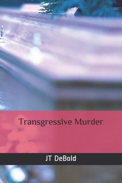 Cover for Jt Debold · Transgressive Murder (Pocketbok) (2020)