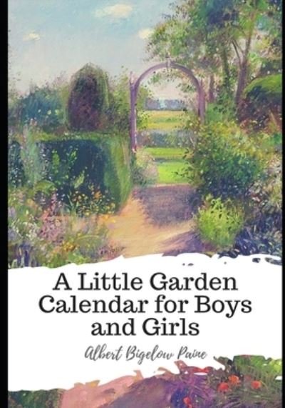 Cover for Albert Bigelow Paine · A Little Garden Calendar for Boys and Girls (Paperback Book) (2020)