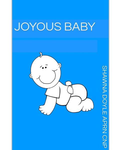 Cover for Shawna Doyle Aprn Cnp · Joyous Baby (Taschenbuch) (2021)