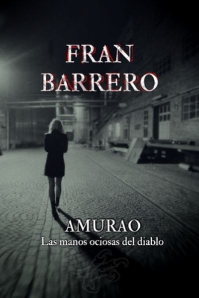 Cover for Fran Barrero · Amurao: (Las manos ociosas del diablo) - Amurao (Paperback Book) (2020)