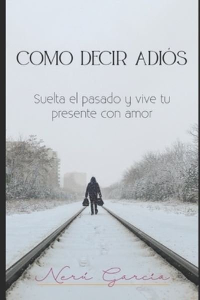 Cover for Neru Garcia · Como decir Adios. (Pocketbok) (2020)