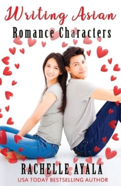 Cover for Rachelle Ayala · Writing Asian Romance Characters: A Romance In A Month How-To Book (Paperback Book) (2020)