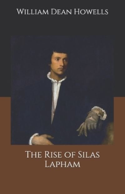 Cover for William Dean Howells · The Rise of Silas Lapham (Taschenbuch) (2020)