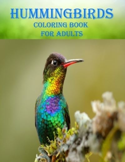 Cover for Braylon Smith · Hummingbirds Coloring Book For Adults (Pocketbok) (2020)