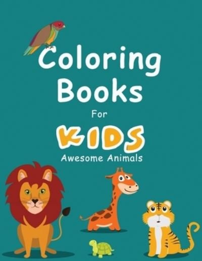 Coloring Books For Kids Awesome Animals - Taha Coloring - Books - Independently Published - 9798702054155 - January 29, 2021