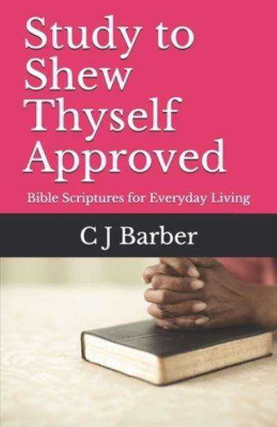 Cover for C J Barber · Study to Shew Thyself Approved (Paperback Book) (2021)