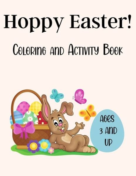 Hoppy Easter Coloring and Activity Book - Ds Sairus - Kirjat - Independently Published - 9798713692155 - torstai 25. helmikuuta 2021