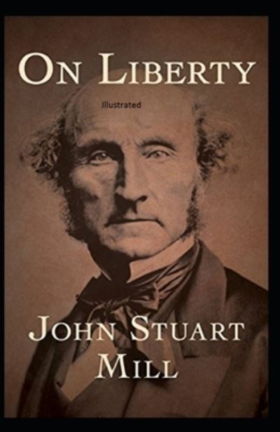 Cover for John Stuart Mill · On Liberty Illustrated (Paperback Book) (2021)