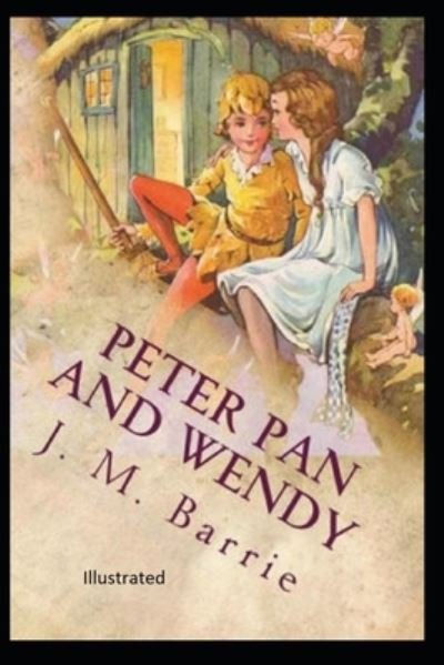 Cover for James Matthew Barrie · Peter Pan and Wendy Illustrated (Taschenbuch) (2021)