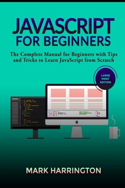 Cover for Mark Harrington · JavaScript for Beginners (Paperback Book) (2021)