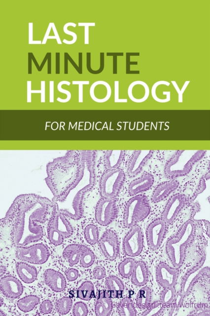 Cover for Sivajith P · Last Minute Histology (Taschenbuch) (2022)