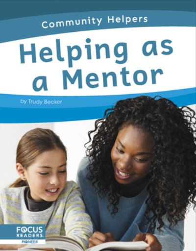 Helping as a Mentor - Community Helpers - Trudy Becker - Książki - North Star Editions - 9798889980155 - 2024