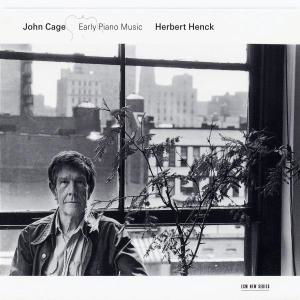 John Cage  Early Piano Music - Herbert Henck - Muzyka - ECM NEW SERIES - 0028947615156 - 19 grudnia 2008