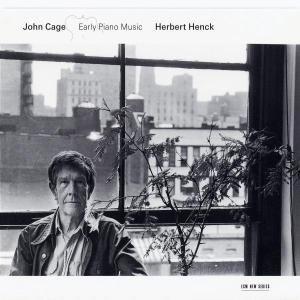 John Cage  Early Piano Music - Herbert Henck - Music - ECM NEW SERIES - 0028947615156 - December 19, 2008