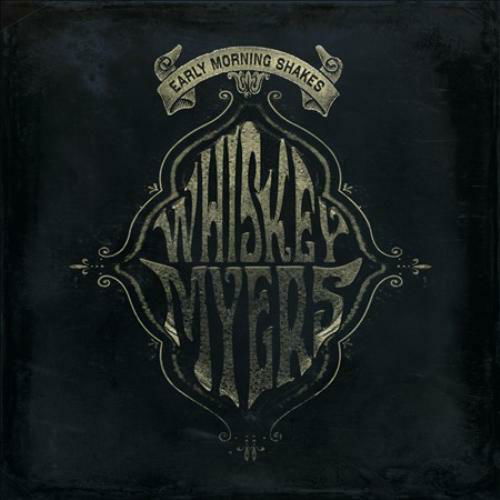 Early Morning Shakes - Whiskey Myers - Música - COUNTRY - 0794504955156 - 25 de fevereiro de 2014