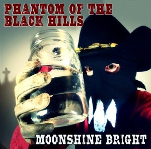 Cover for Phantom of the Black Hills · Moonshine Bright (CD) (2015)