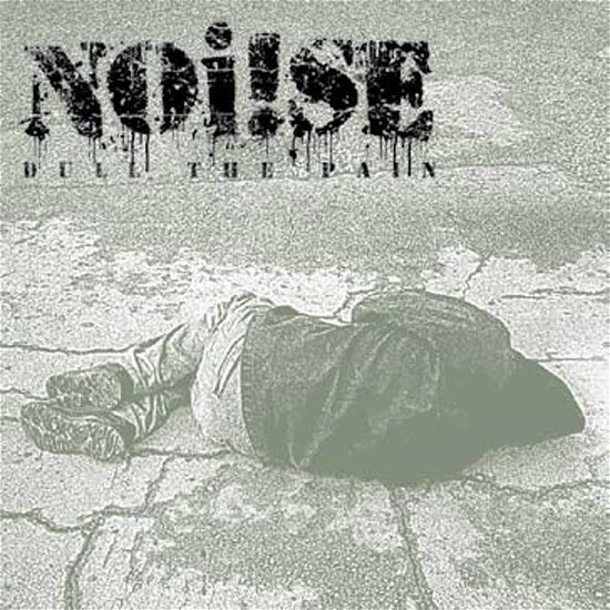 Cover for Noi!se · Dull the Pain (7&quot;) (2016)