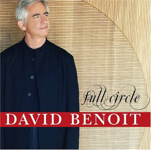 David Benoit-full Circle - David Benoit - Muziek - JAZZ - 0888072300156 - 27 juni 2006