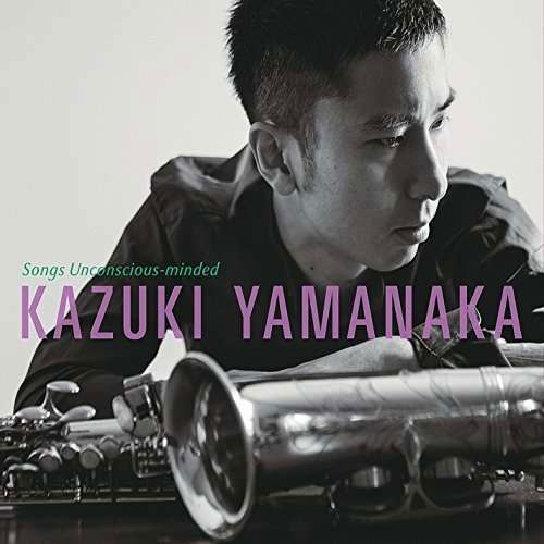 Cover for Kazuki Yamanaka · Songs Unconscious-minded (CD) (2015)