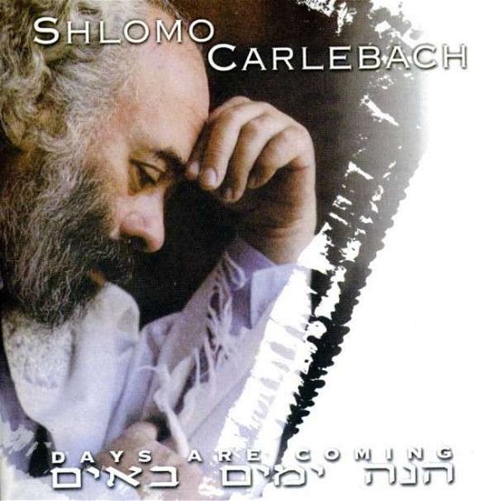 Cover for Shlomo Carlebach · Days Are Coming (CD) (2013)