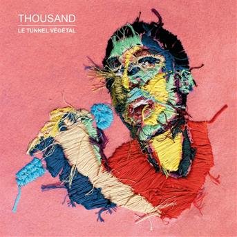 Cover for Thousand · Le Tunnel Vegetal (CD) (2018)