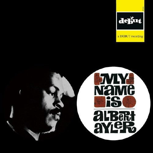 Cover for Albert Ayler · My Name is (CD) [Japan Import edition] (2013)