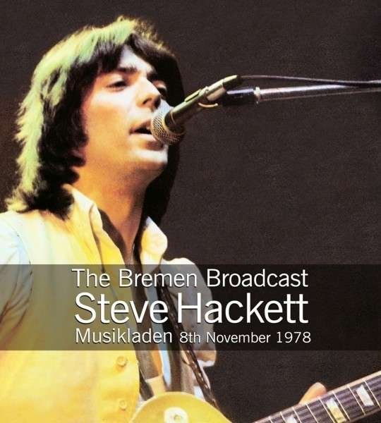 Bremen Broadcast - Steve Hackett - Elokuva - ESOTERIC ANTENNA - 5013929470156 - torstai 24. lokakuuta 2013