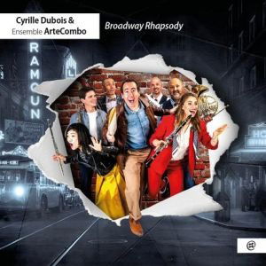 Broadway Rhapsody (George Gershwin | Kurt Weill) - Cyrille | Michaël Ertzscheid | ArteCombo Dubois - Muzyka - NOMAD MUSIC - 5051083204156 - 13 września 2024