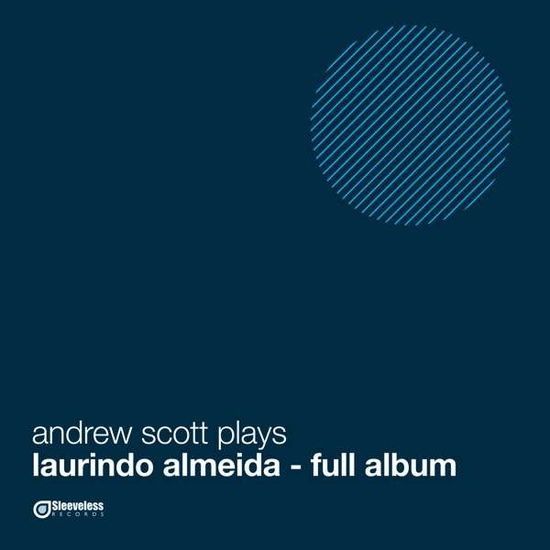 Cover for Andrew Scott · Andrew Scott Plays Laurindo Almeida - Full Album (CD) (2019)