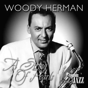 Herman, Woody - strings of pearls, A - Woody Herman - Musiikki - TYROLIS - 5706238315156 - perjantai 3. tammikuuta 2003