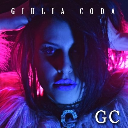 Gc - Giulia Coda - Musikk - BELIEVE - 8051411743156 - 8. juni 2018