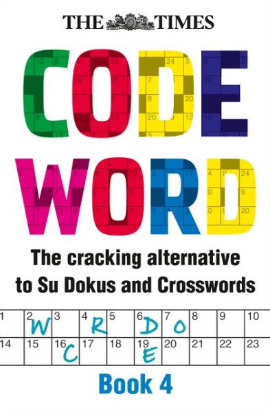 Cover for The Times Mind Games · The Times Codeword 4: 150 Cracking Logic Puzzles - The Times Puzzle Books (Paperback Book) (2012)