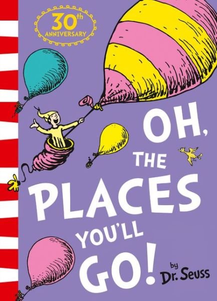 Oh, The Places You'll Go! - Dr. Seuss - Bøker - HarperCollins Publishers - 9780008385156 - 30. april 2020