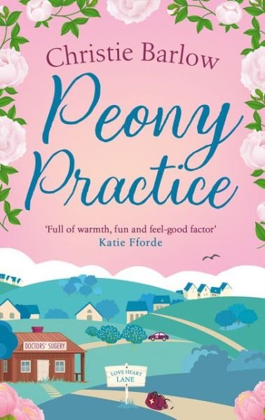The New Doctor at Peony Practice - Love Heart Lane - Christie Barlow - Bøger - HarperCollins Publishers - 9780008413156 - 21. juli 2022
