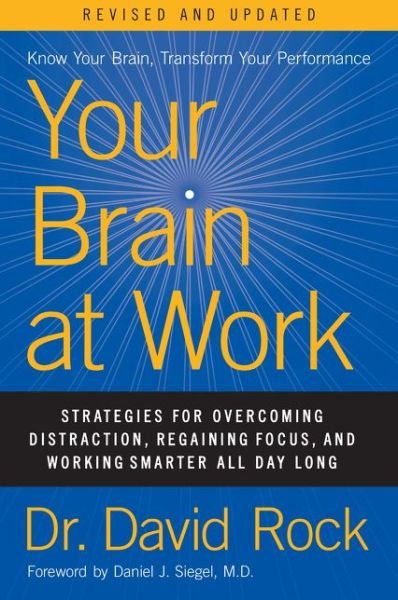 Cover for David Rock · Your Brain at Work, Revised and Updated: Strategies for Overcoming Distraction, Regaining Focus, and Working Smarter All Day Long (Innbunden bok) (2020)