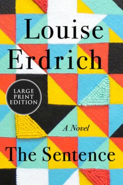The Sentence - Louise Erdrich - Books - HarperCollins - 9780063157156 - November 9, 2021