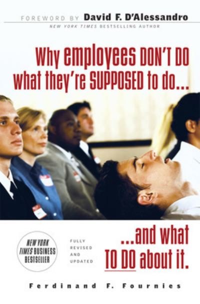Why Employees Don't Do What They're Supposed To and What You Can Do About It - Ferdinand Fournies - Bücher - McGraw-Hill Education - Europe - 9780071486156 - 16. Juni 2007