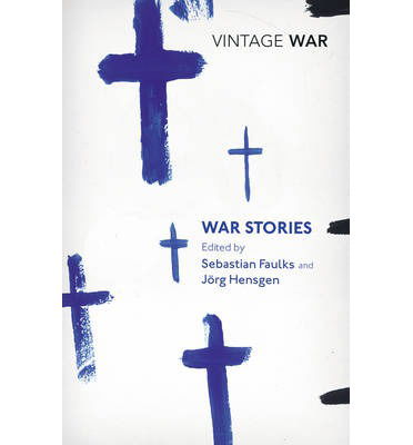 Cover for Sebastian Faulks · War Stories (Taschenbuch) (2014)