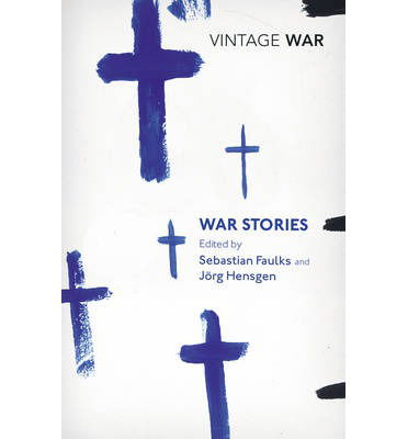 War Stories - Sebastian Faulks - Bøger - Vintage Publishing - 9780099561156 - 6. februar 2014