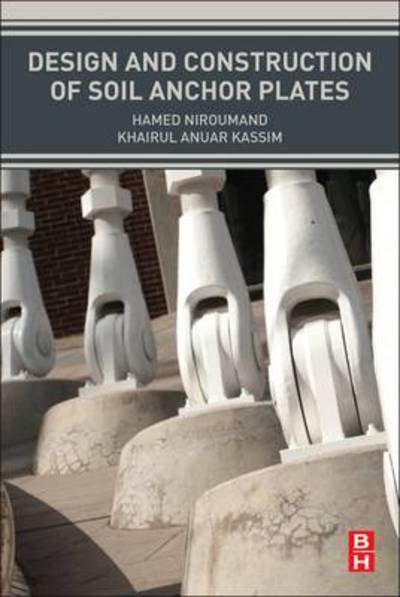 Cover for Niroumand, Hamed (Lecturer, Universiti Teknologi Malaysia) · Design and Construction of Soil Anchor Plates (Paperback Book) (2016)